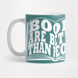 Books Are Better Than People Mug